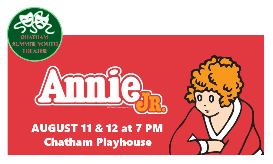 Annie Jr presented by Chatham Players' Summer Youth Theater